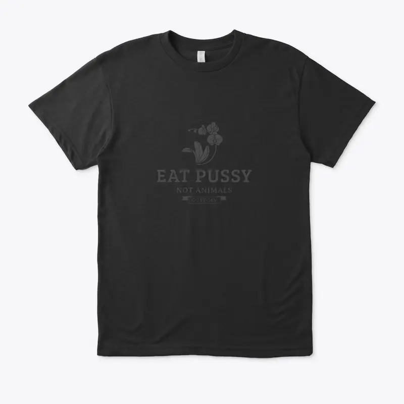 Eat pussy not animals